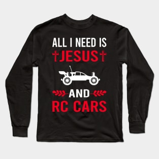 I Need Jesus And RC Car Cars Long Sleeve T-Shirt